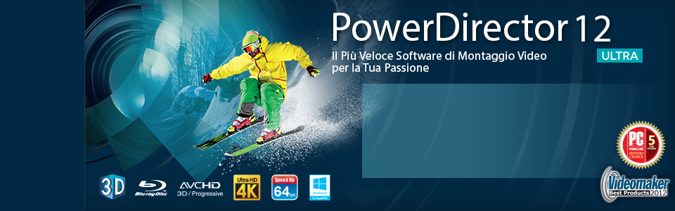 PowerDirector 12 Ultra - Il Più Veloce Software di Montaggio Video per la Tua Passione