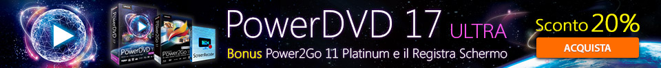 PowerDVD 17 Il Lettore Video e Media player n.1 al Mondo